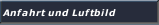 Anfahrt und Luftbild
